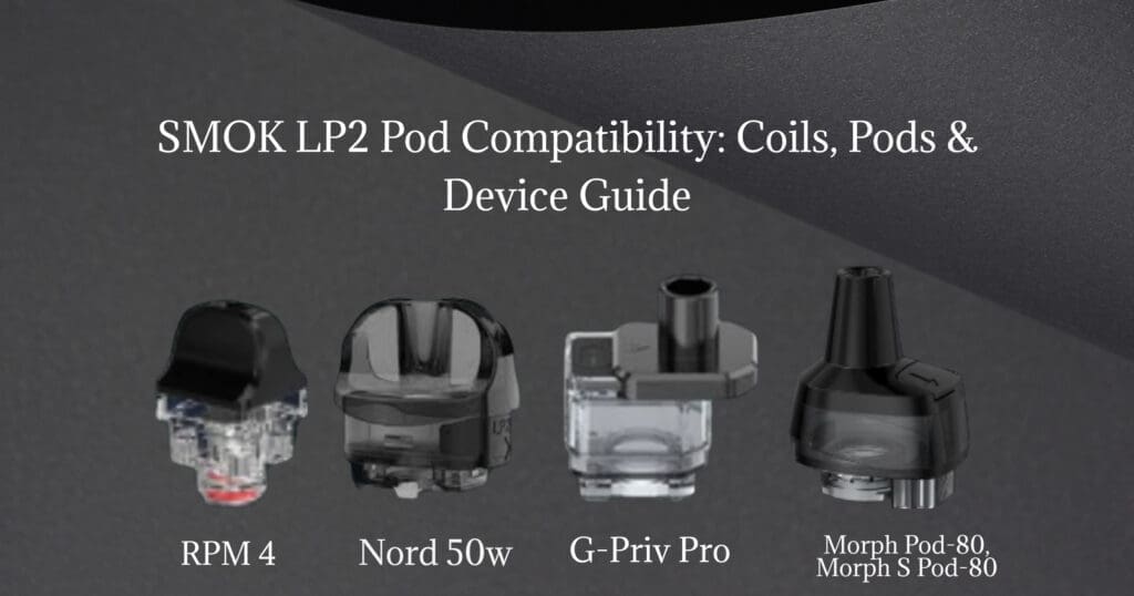 Buy SMOK LP2 Pod Compatibility: Coils, Pods & Device Guide. Why the LP2 and How to Choose the right one coil resistance guide - Free UK Next Day Delivery (no minimum spend)