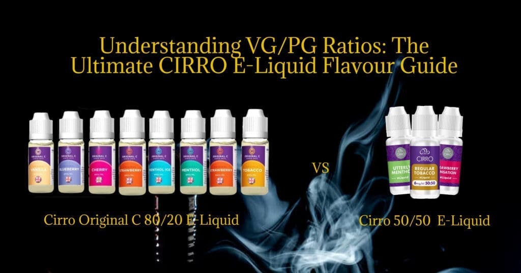 Buy The Ultimate Guide to Cirro Original C 80/20 vs. 50/50 VG/PG - Which One Suits Your Vaping Style Best? 50/50 VG/PG - Free UK Next Day Delivery (no minimum spend)